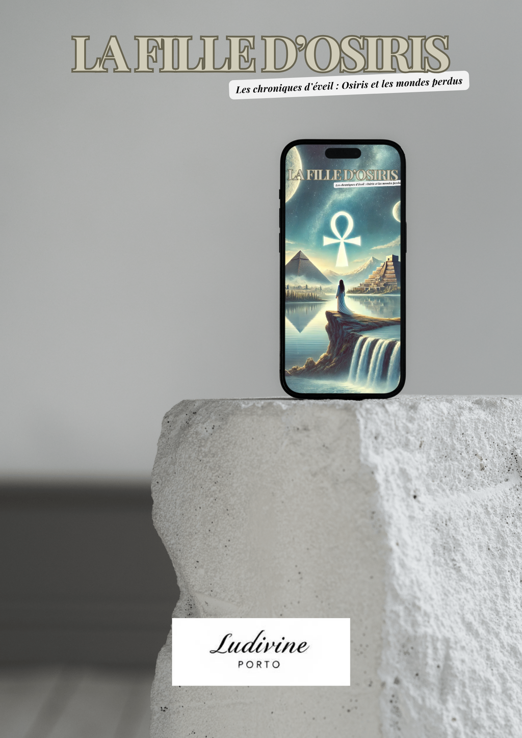 La fille d’Osiris. Les chroniques d’éveil : Osiris et les mondes perdus. Roman. Version EBOOK