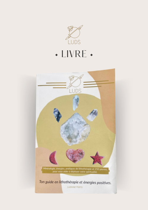 LUDS, ton guide en lithothérapie et énergies positives. LE LIVRE 📕
